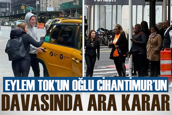 Eylem Tok un oğlu Cihantimur un Türkiye ye iadesi davasında ara karar
