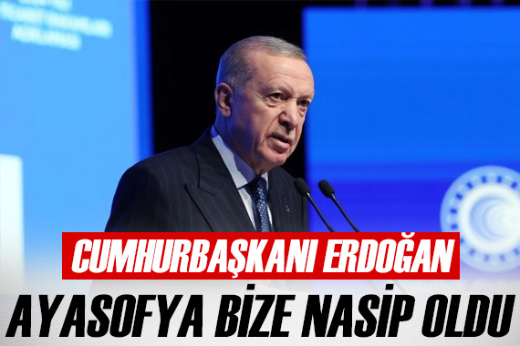 Cumhurbaşkanı Erdoğan: Ayasofya yı açmak bize nasip oldu
