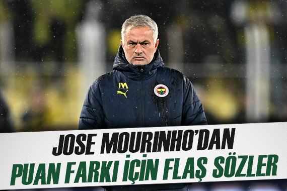 Jose Mourinho dan 8 puanlık fark için flaş açıklama
