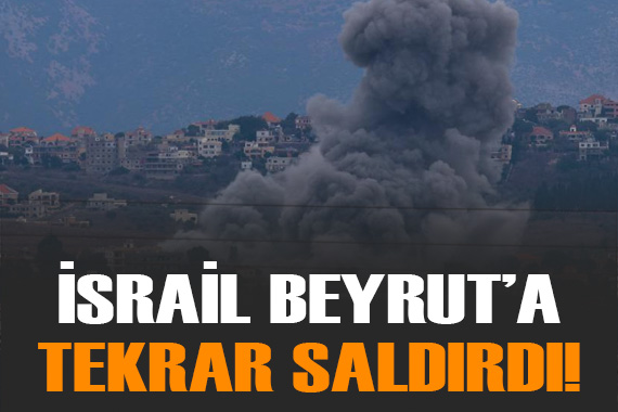 İsrail Beyrut u bir kez daha vurdu