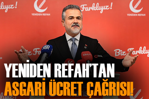 Yeniden Refah tan  asgari ücret  çağrısı: 25 bini kabul etmiyoruz