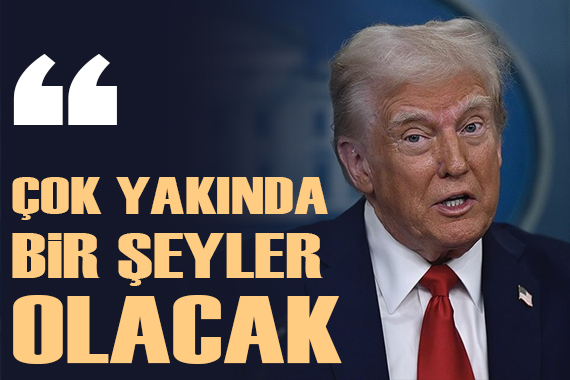 Trump tan İran çıkışı: Çok yakında bir şeyler olacak