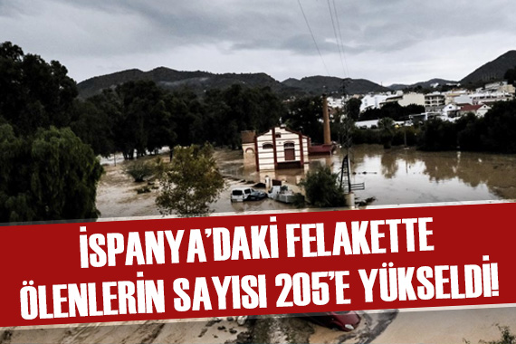 İspanya daki felakette hayatını kaybedenlerin sayısı 205 e çıktı