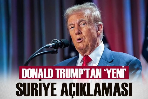 Donald Trump tan yeni Suriye açıklaması