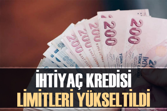 İhtiyaç kredisi limitleri yükseltildi