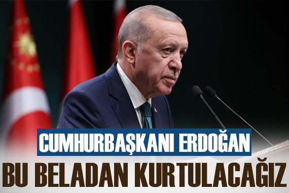 Cumhurbaşkanı Erdoğan dan Kabine Toplantısı sonrası önemli açıklamalar
