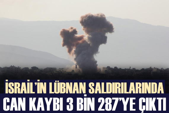 İsrail in Lübnan saldırılarında can kaybı 3 bin 287 ye çıktı