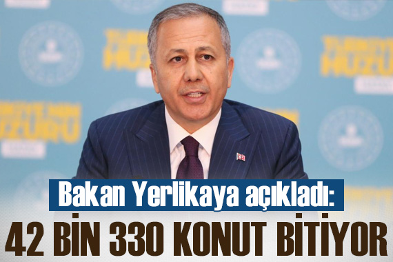 Bakan Yerlikaya: Yıl sonuna kadar Hatay’da 42 bin 330 konut teslim edilmiş olacak
