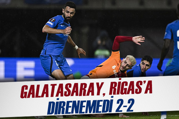 Galatasaray, Avrupa Ligi nde Rigas a direnemedi