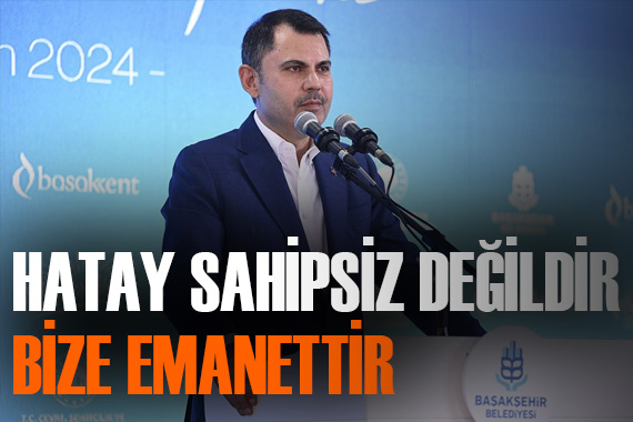 Murat Kurum, Özgür Özel e seslendi:  Hatay sahipsiz değildir, bize emanettir 