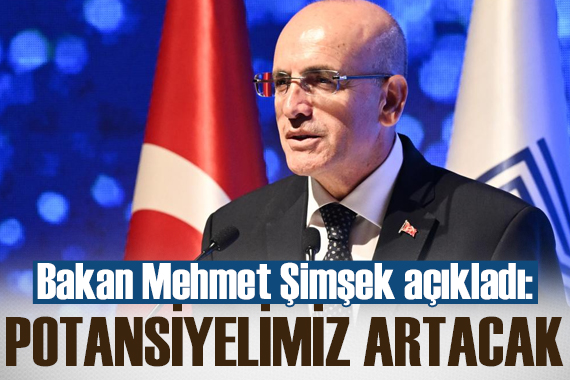 Bakan Şimşek: Kazanımlarımızı kalıcı hale getirerek büyüme potansiyelimizi artıracağız