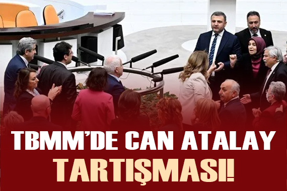 TBMM de Can Atalay tartışması