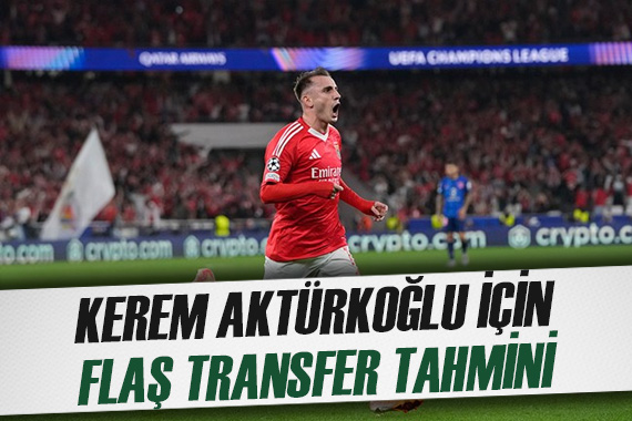 Kerem Aktürkoğlu nun sonraki takımı için çarpıcı açıklama