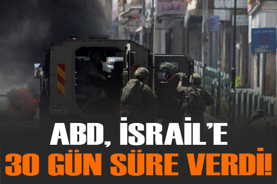 ABD, İsrail e 30 gün süre verdi, askeri yardımlar kesilebilir