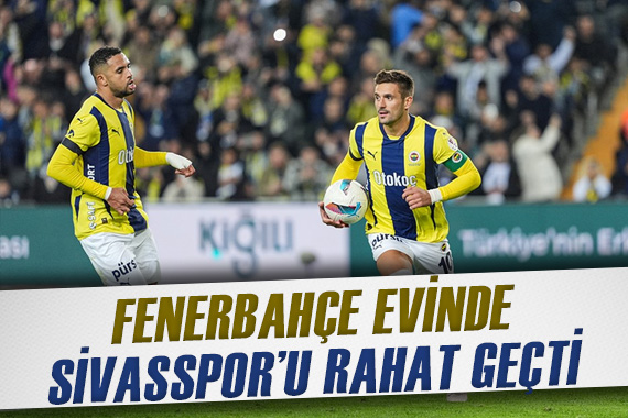 Fenerbahçe, Sivasspor a gol yağdırdı: 4-0