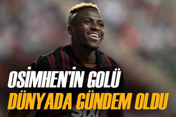 Osimhen in golü dünyada gündem oldu