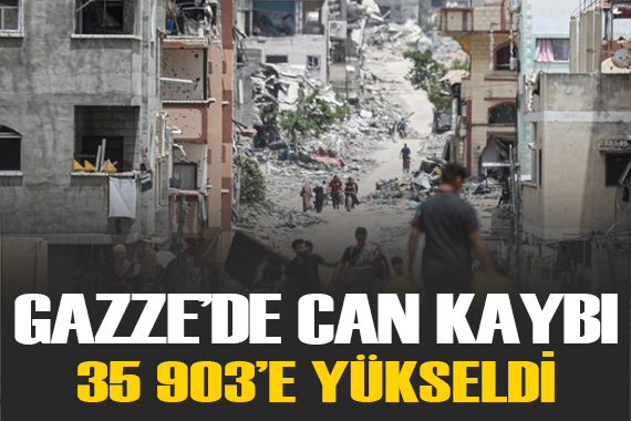 Gazze de can kaybı 35 bin 903 e yükseldi
