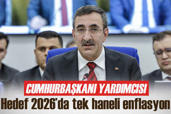 Cumhurbaşkanı Yardımcısı Yılmaz: 2026 da tek haneli enflasyonu hedefliyoruz