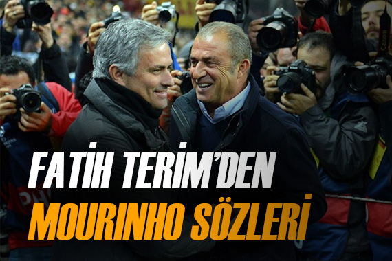 Fatih Terim den Jose Mourinho sözleri