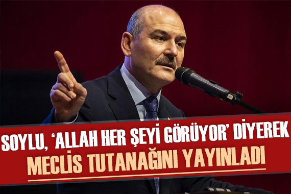 Soylu,  Allah her şeyi görüyor  diyerek  açıkladı: İBB deki 505 terörist nerede?