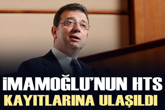 Ekrem İmamoğlu nun teslim etmediği telefonunun HTS kayıtlarına ulaşıldı