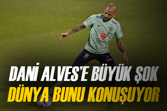 Dani Alves e büyük şok! 4.5 yıl hapis cezasına çarptırıldı