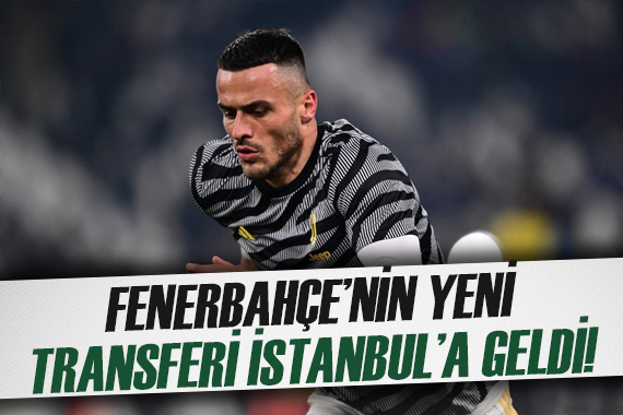Fenerbahçe nin yeni transferi İstanbul da