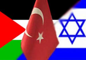 İsrail de Korku: Türkiye İsrail in Hamisi Olacak