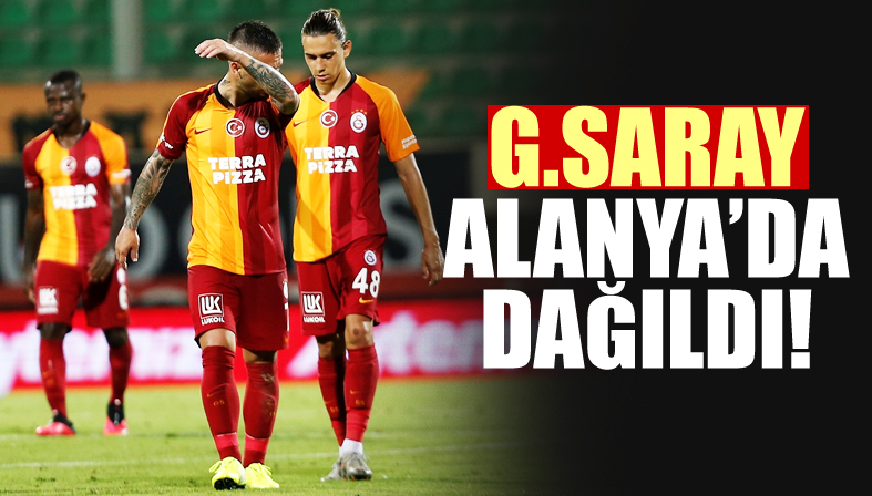 Galatasaray, Alanya da dağıldı!