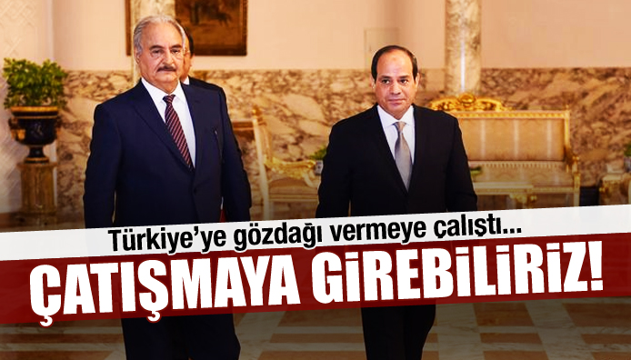 Sisi, Türkiye ye gözdağı vermek istedi!