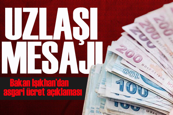 Bakan Işıkhan dan asgari ücret açıklaması