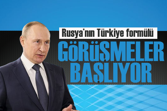 Rusya nın  Türkiye  formülü! Görüşmeler başlıyor