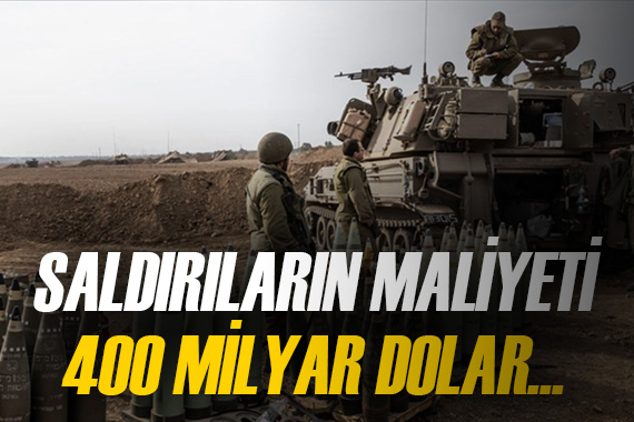 Gazze saldırılarının İsrail e maliyeti 400 milyar dolara çıkabilir