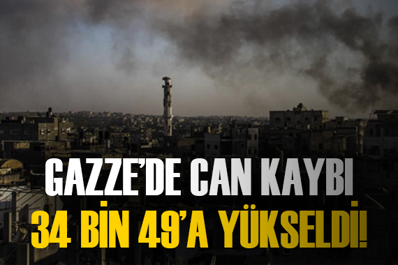 İsrail in 197 gündür saldırılarını sürdürdüğü Gazze de can kaybı 34 bin 49’a yükseldi