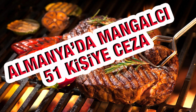 Almanya da mangalcı 51 kişiye ceza!