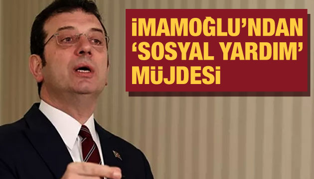 İmamoğlu ndan  sosyal yardım  müjdesi!