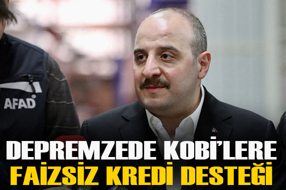 Depremzede KOBİ lere faizsiz kredi desteği