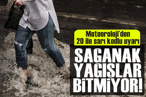 Meteoroloji den 20 il için sarı kodlu uyarı! Gök gürültülü sağanak var... Sel ve su baskınlarına dikkat!