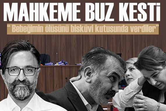 Yenidoğan Çetesi davası:  Bebeğimin ölüsünü bisküvi kutusunda verdiler 