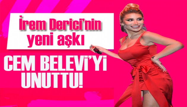 Cem Belevi'yi unuttu! İrem Derici, yeni bir aşka yelken açtı!