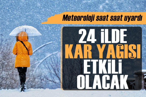 Meteoroloji den İstanbul ve Ankara dahil 24 il için kar yağışı uyarısı