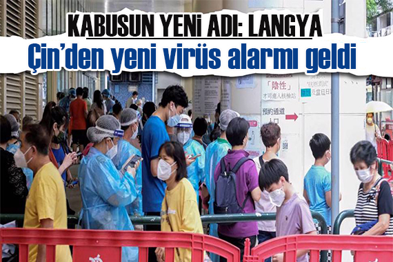 Kabusun adı: Langya! Çin den yeni virüs alarmı geldi!