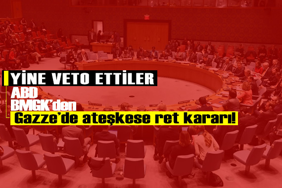 ABD den Gazze de ateşkese yine veto