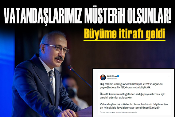 Bakan Elvan dan büyüme itirafı geldi