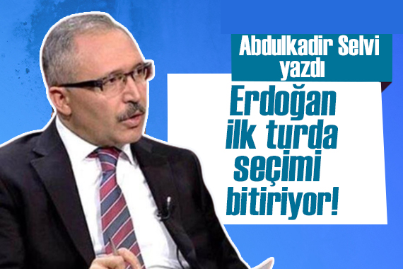 Abdulkadir Selvi yazdı: Cumhurbaşkanı Erdoğan ilk turda seçimi bitiriyor!