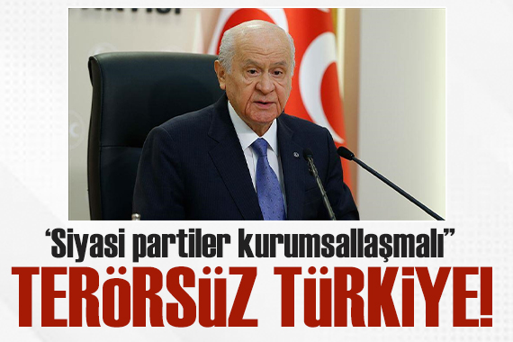 Bahçeli den terörsüz Türkiye vurgusu! Her parti Türkiye partisi olmak mecburiyetinde
