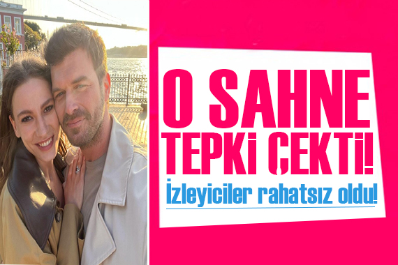 Kıvanç Tatlıtuğ ve Serenay Sarıkaya nın o sahnesi tepki çekti