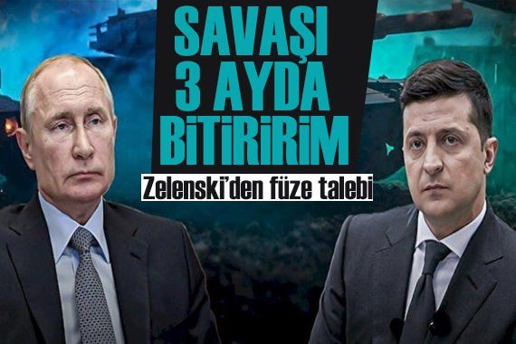Zelenski den füze talebi: Savaşı 3 ayda bitiririm!