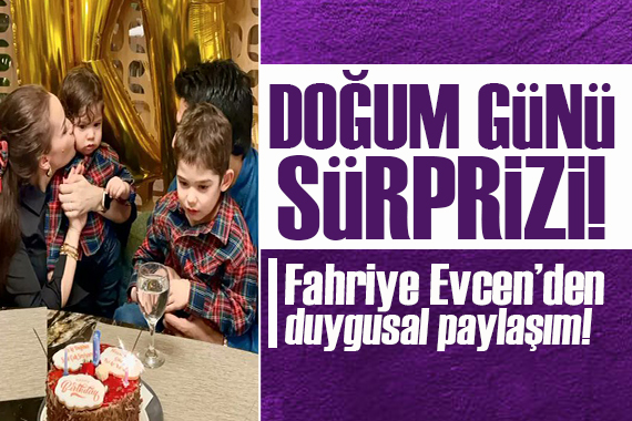Fahriye Evcen le Burak Özçivit ten Kerem e doğum günü sürprizi!