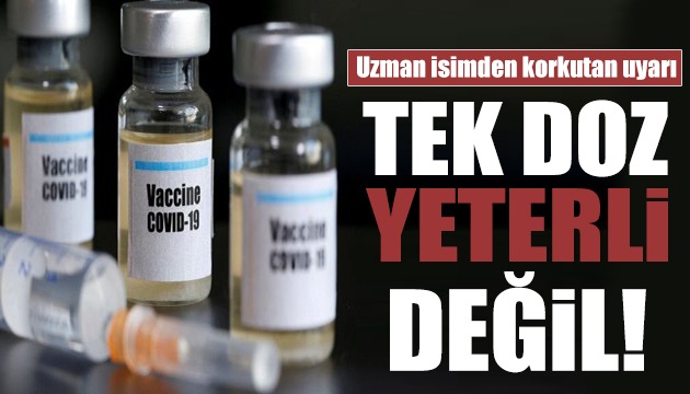 Uzman doktor uyardı: Tek doz eşittir hiç aşı